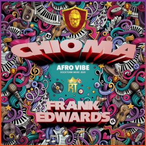 Song Review -Frank-Edwards-–-Chioma-Afro Vibe