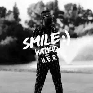 Download MP3 : Wizkid – Smile Feat H.E.R