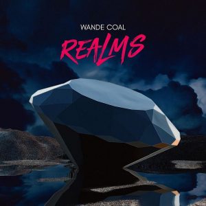 EP  Review : Wande Coal Realms EP | Full Free Download Realms EP by Wande Coal