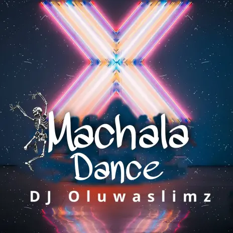 DJ OluwaSlimz – Machala Dance