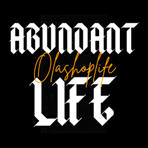 Olashoplife - Abundant Life Song