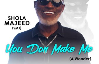 Album : Shola Majeed SMJ – You Don Make Me A Wonder