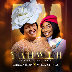 Chioma Jesus – Yahweh (Afro Culture) ft Mercy Chinwo (Music Review)