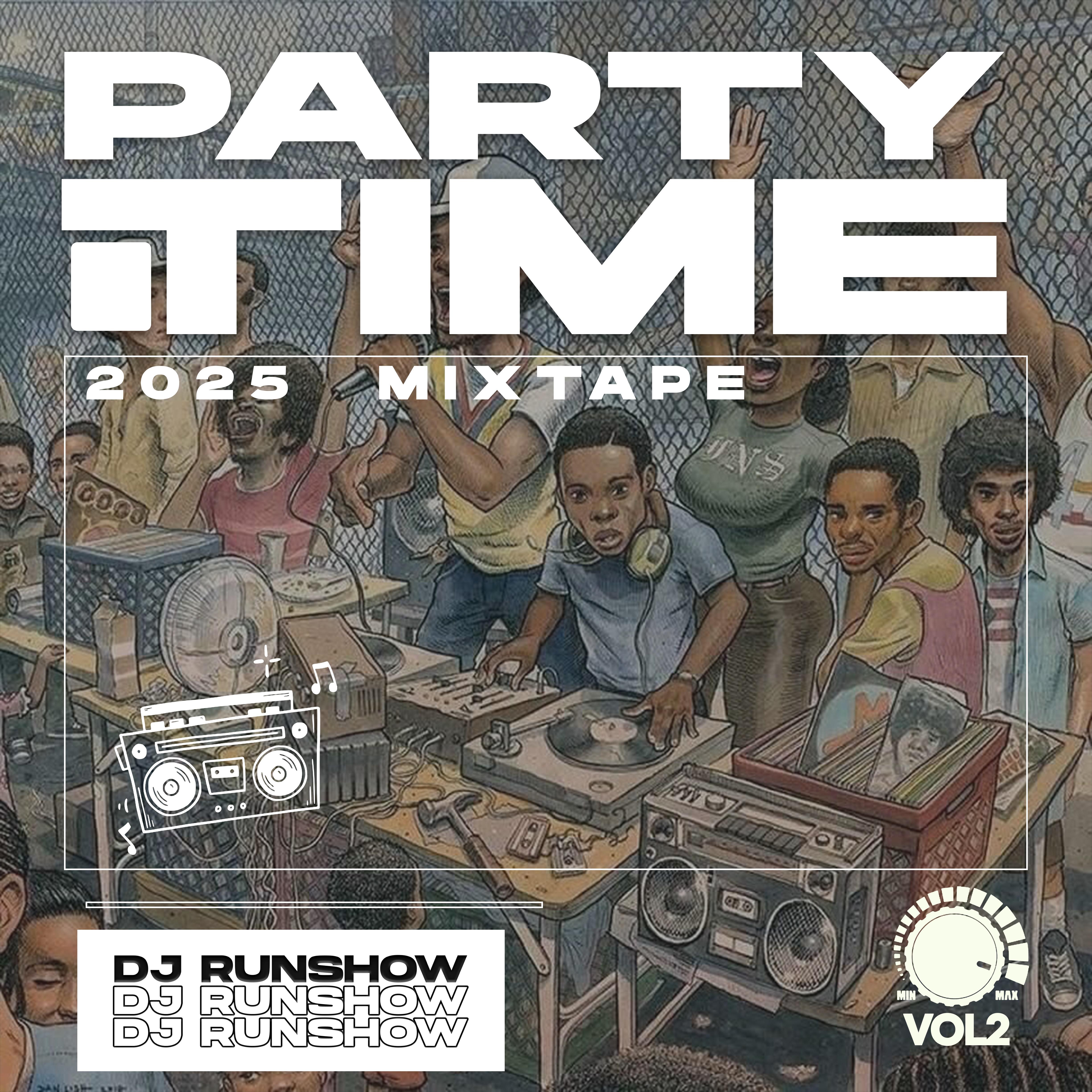 DJ RUNSHOW – PARTY TIME 2025 MIXTAPE VOL. 2: