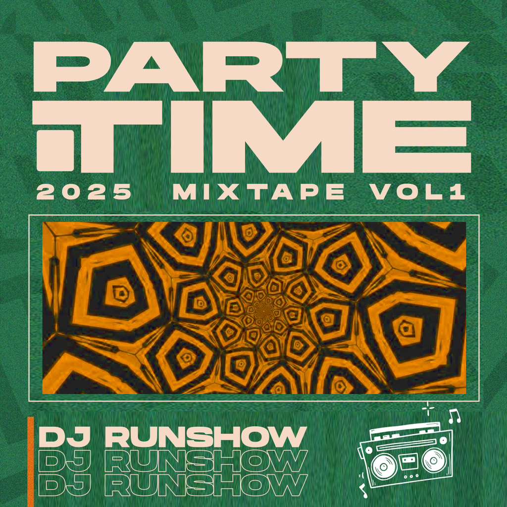 DJ RUNSHOW – PARTY TIME 2025 MIXTAPE VOL. 1