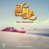 Tzy Panchak – All Over Me (Audio+Video)