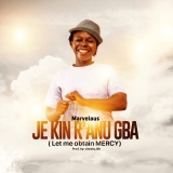 New Music : Marvelous _ Je Kin R’Anu Gba