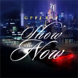 Gpee Ray – Show Me Now