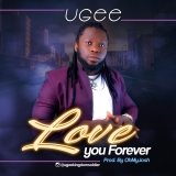 Ugee – Love You Forever (Mp3 + Video)