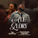 Tim Godfrey – All Glory Feat. Sunmisola Agbebi