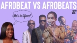 Difference Between Afrobeat and Afrobeats