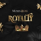 Moses Bliss – Royalty MP3 Download