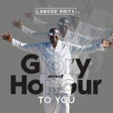 Labode Ariya (LA) – Glory and Honour To You
